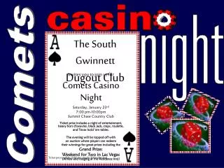 Invites you to join us for Comets Casino Night Saturday, January 23 rd 7:00 pm-10:00pm