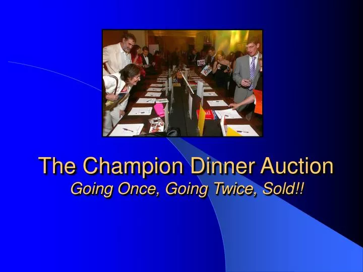 the champion dinner auction going once going twice sold