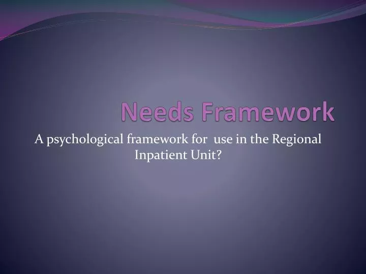 needs framework