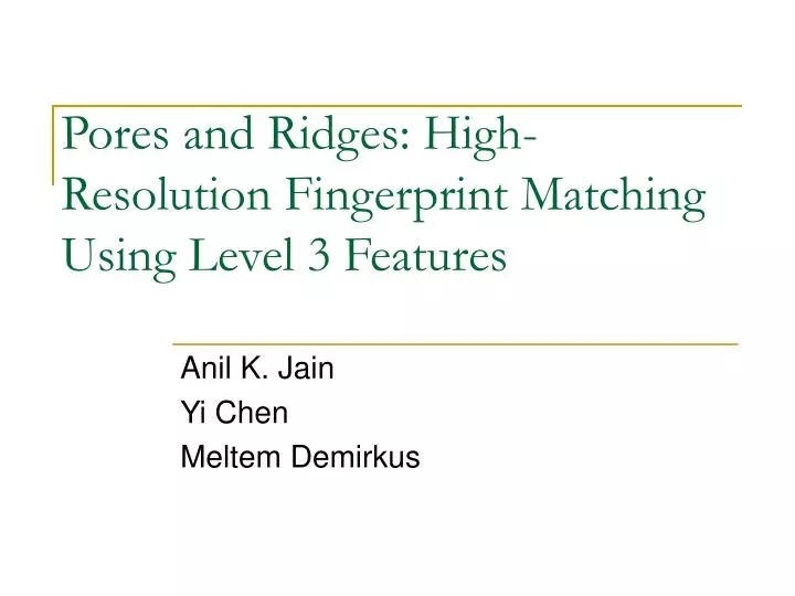 pores and ridges high resolution fingerprint matching using level 3 features