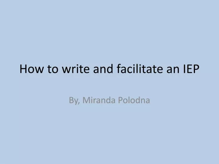 how to write and facilitate an iep