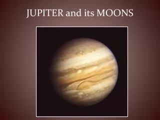 JUPITER and its MOONS