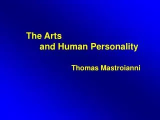 The Arts 	 and Human Personality