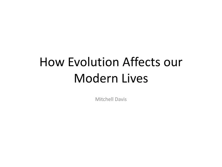 how evolution affects our modern lives