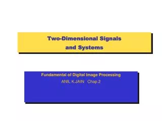 Two-Dimensional Signals and Systems