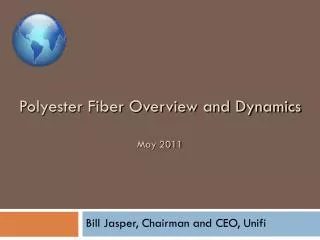 Polyester Fiber Overview and Dynamics May 2011