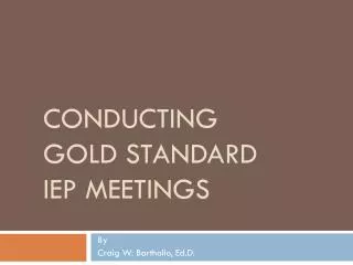 CONDUCTING GOLD STANDARD IEP MEETINGS