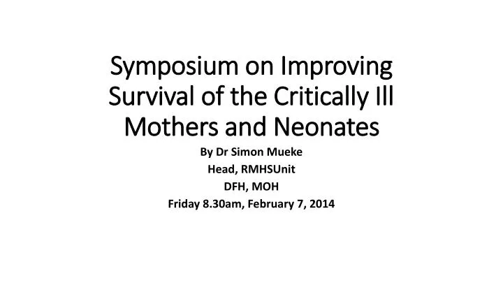 symposium on improving survival of the critically ill mothers and neonates