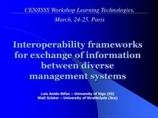 CEN/ISSS Workshop Learning Technologies, March, 24-25. Paris