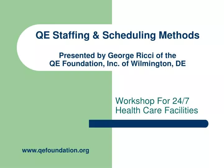 qe staffing scheduling methods presented by george ricci of the qe foundation inc of wilmington de