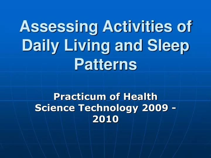 assessing activities of daily living and sleep patterns