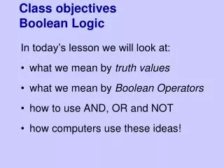 Class objectives Boolean Logic