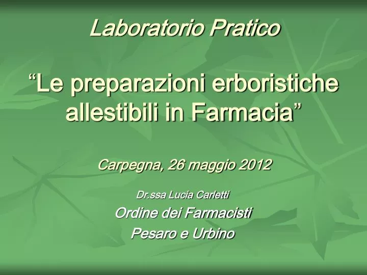 laboratorio pratico le preparazioni erboristiche allestibili in farmacia carpegna 26 maggio 2012