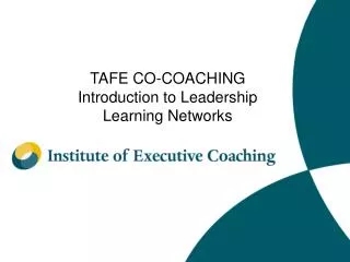 TAFE CO-COACHING Introduction to Leadership Learning Networks