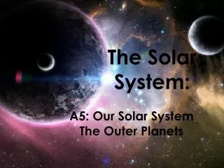 The Solar System: