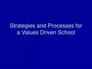 Strategies and Processes for a Values Driven School