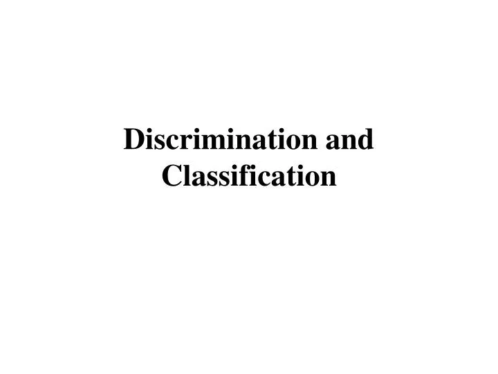 discrimination and classification