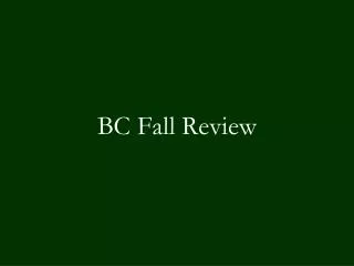 BC Fall Review