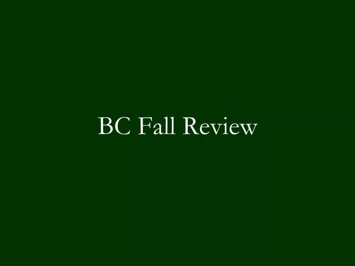 bc fall review