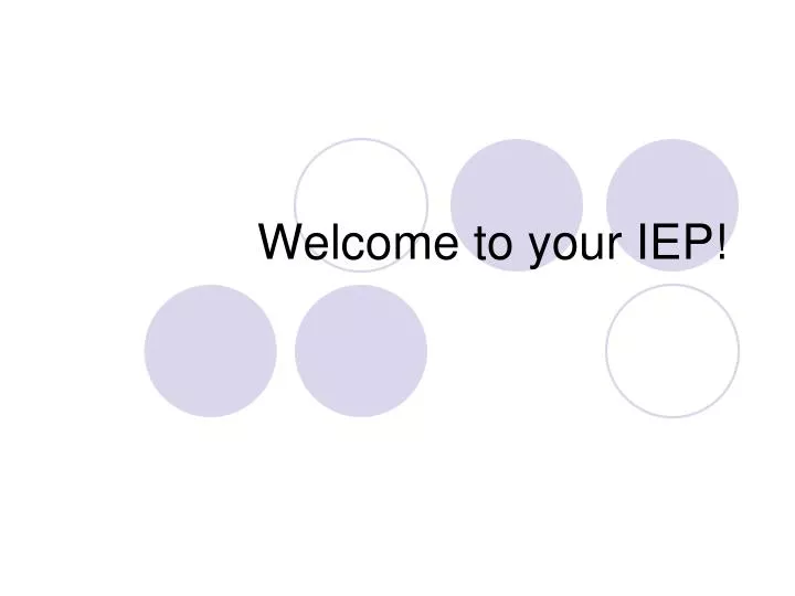 welcome to your iep