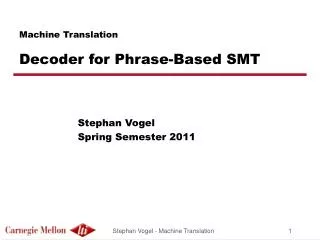 Machine Translation Decoder for Phrase-Based SMT