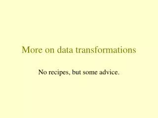 More on data transformations