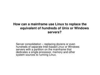 How can a mainframe use Linux to replace the equivalent of hundreds of Unix or Windows servers?