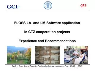 FLOSS LA- and LM-Software application in GTZ cooperation projects Experience and Recommendations
