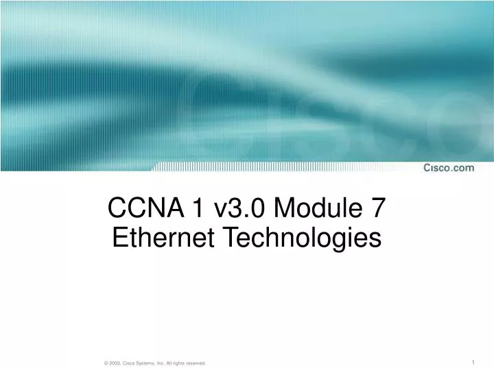 ccna 1 v3 0 module 7 ethernet technologies