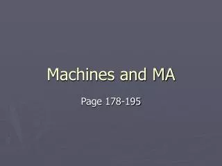 Machines and MA