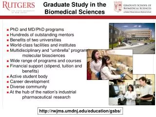 PhD and MD/PhD programs Hundreds of outstanding mentors Benefits of two universities