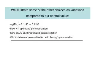 We illustrate some of the other choices as variations compared to our central value: