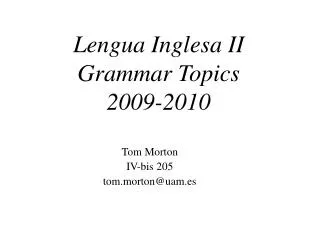 Lengua Inglesa II Grammar Topics 2009-2010
