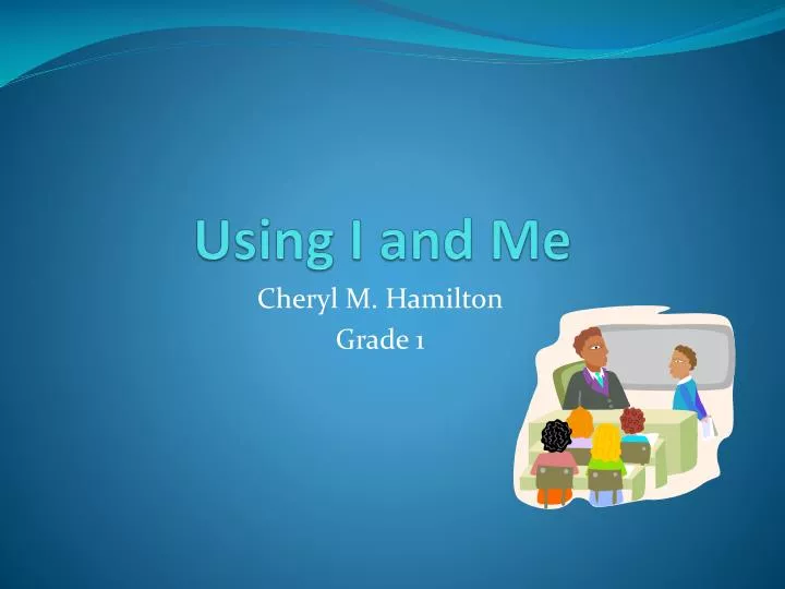 using i and me