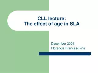 CLL lecture: The effect of age in SLA
