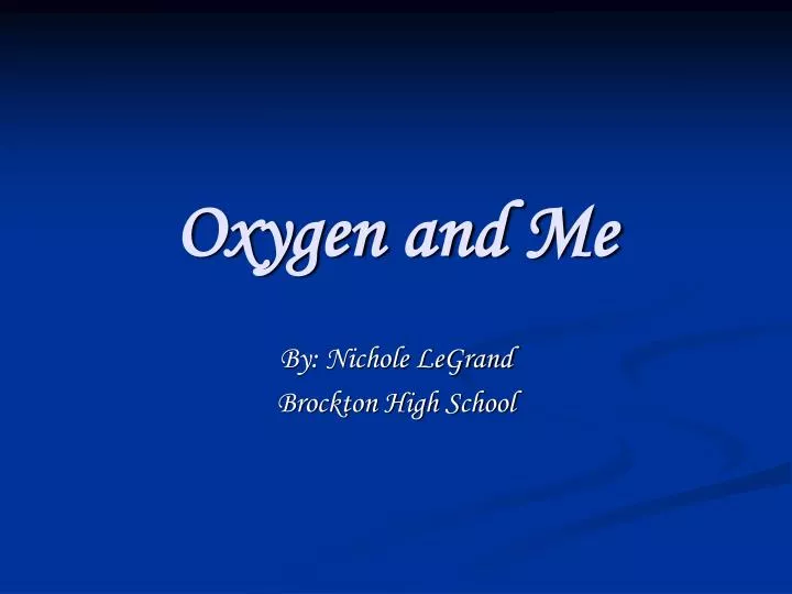 oxygen and me
