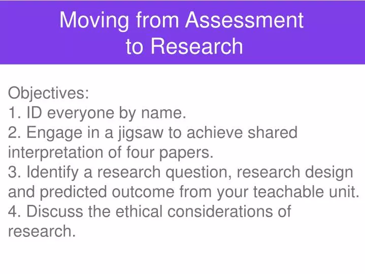 moving from assessment to research