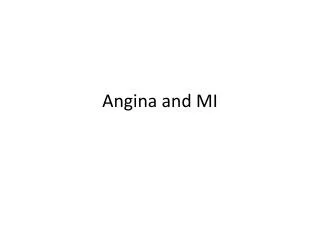 Angina and MI