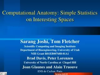 Computational Anatomy: Simple Statistics on Interesting Spaces