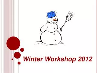 Winter Workshop 2012