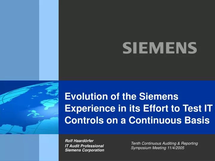 evolution of the siemens experience in its effort to test it controls on a continuous basis