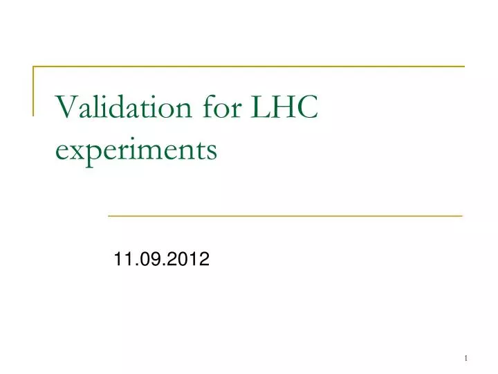 validation for lhc experiments
