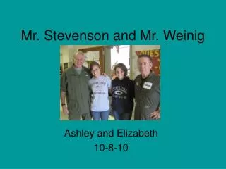 Mr. Stevenson and Mr. Weinig