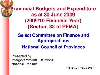 Select Committee on Finance and Appropriations National Council of Provinces Presented by: