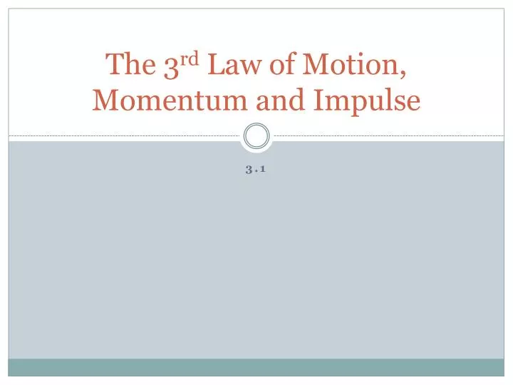 the 3 rd law of motion momentum and impulse