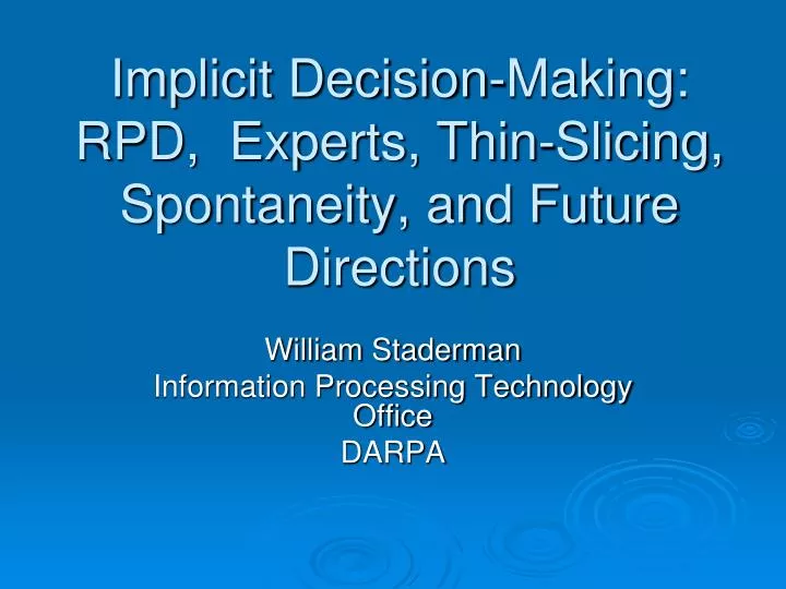 implicit decision making rpd experts thin slicing spontaneity and future directions
