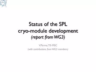 Status of the SPL cryo-module development (report from WG3)