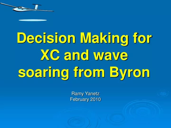 decision making for xc and wave soaring from byron