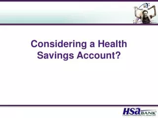 Considering a Health Savings Account?