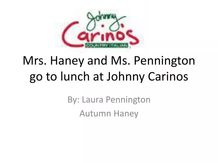 mrs haney and ms pennington go to lunch at johnny carinos